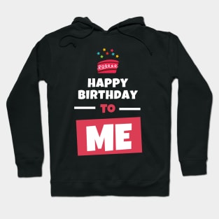 happy birthday to me Hoodie